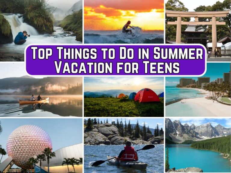 Things to Do in Summer Vacation for Teens